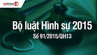 Bộ Luật Hình Sự Năm 2015 Do Ai Ban Hành