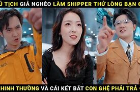 Chủ Tịch Giả Nghèo Thử Lòng Bạn Gái